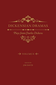 Dickensian Dramas, Volume 2 : Plays from Charles Dickens