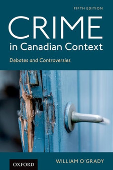 Crime in Canadian Context : Debates and Controversies