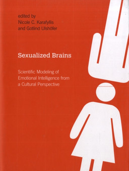 Sexualized Brains : Scientific Modeling of Emotional Intelligence from a Cultural Perspective