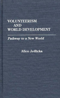 Volunteerism and World Development : Pathway to a New World