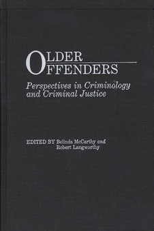 Older Offenders : Perspectives in Criminology and Criminal Justice