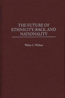 The Future of Ethnicity, Race, and Nationality