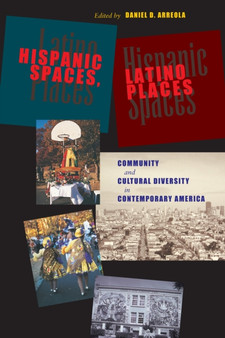 Hispanic Spaces, Latino Places : Community and Cultural Diversity in Contemporary America
