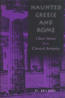 Haunted Greece and Rome : Ghost Stories from Classical Antiquity