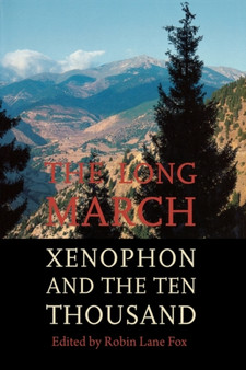 The Long March : Xenophon and the Ten Thousand