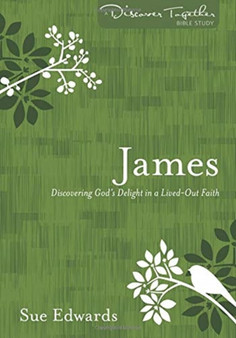James - Discovering God`s Delight in a Lived-Out Faith by Sue Edwards - Paperback