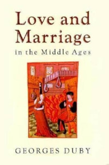 Love & Marriage in the Middle Ages (Cloth)