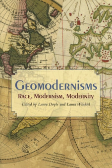 Geomodernisms : Race, Modernism, Modernity