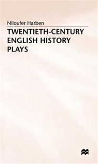 Twentieth-Century English History Plays : From Shaw to Bond