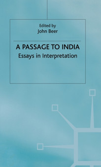 A Passage to India : Essays in Interpretation