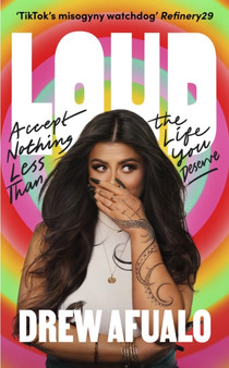 Loud : Accept Nothing Less Than The Life You Deserve