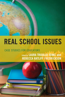Real School Issues : Case Studies for Educators