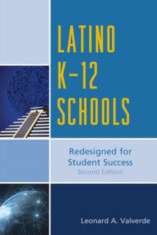 Latino K-12 Schools : Redesigned for Student Success