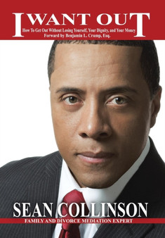 I Want Out : How To Get Out Without Losing Yourself, Your Dignity, and Your Money