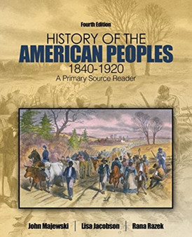 History of the American Peoples, 1840-1920 : A Primary Source Reader