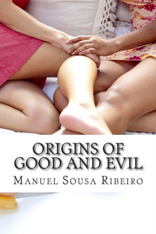 Origins of Good and Evil : A vision of life and a look at the society : 2