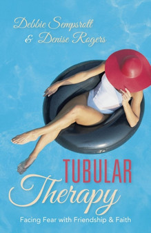 Tubular Therapy : Facing Fear with Friendship & Faith