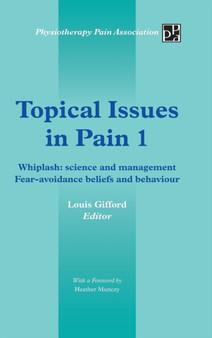 Topical Issues in Pain 1 : Whiplash: science and management Fear-avoidance beliefs and behaviour 1