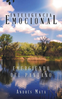Emergiendo del pantano : Inteligencia emocional