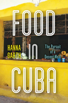 Food in Cuba : The Pursuit of a Decent Meal