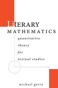 Literary Mathematics : Quantitative Theory for Textual Studies