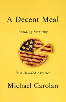 A Decent Meal : Building Empathy in a Divided America