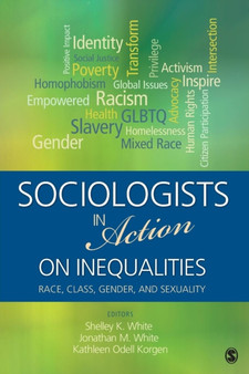 Sociologists in Action on Inequalities : Race, Class, Gender, and Sexuality