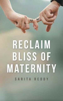 Reclaim Bliss of Maternity