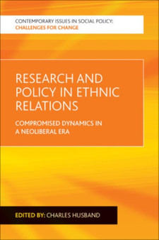 Research and Policy in Ethnic Relations : Compromised Dynamics in a Neoliberal Era