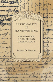 Personality in Handwriting - A Handbook of American Graphology