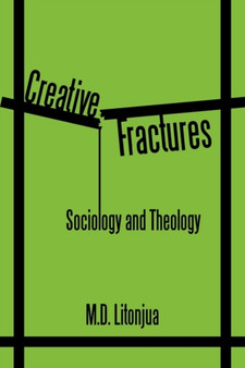 Creative Fractures : Sociology and Theology