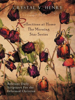 Reflections at Home The Morning Star Series : Relevant Daily Scriptures For the Informed Christian