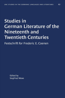 Studies in German Literature of the Nineteenth and Twentieth Centuries : Festschrift for Frederic E. Coenen