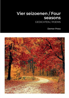 Vier seizoenen / Four seasons : Gedichten / Poems