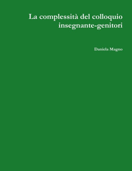 La complessita del colloquio insegnante-genitori