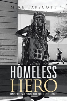 Homeless Hero : Understanding the Soul of Home