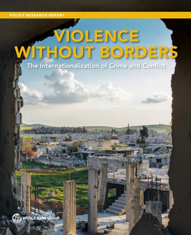Violence without borders : the internationalization of crime and conflict