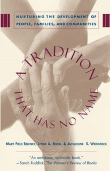 A Tradition That Has No Name : Nurturing the Development of People, Families, and Communities