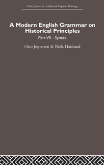 A Modern English Grammar on Historical Principles : Volume 7. Syntax