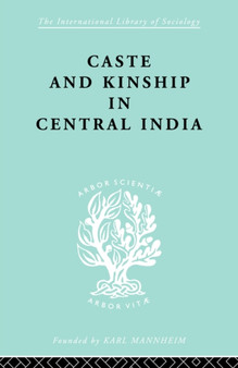 Caste and Kinship in Central India : A Study of Fiji Indian Rural Society