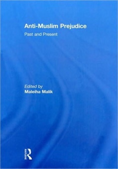 Anti-Muslim Prejudice : Past and Present