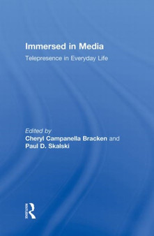 Immersed in Media : Telepresence in Everyday Life