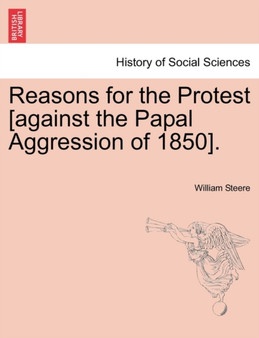 Reasons for the Protest [against the Papal Aggression of 1850].