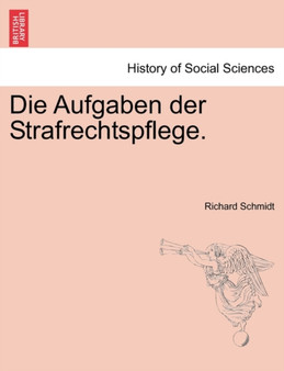 Die Aufgaben Der Strafrechtspflege.