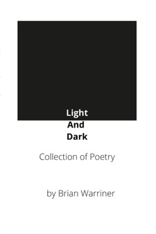 Light And Dark : A Collection of Poetry