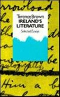 Ireland's Literature : Selected Essays