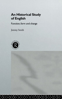An Historical Study of English : Function, Form and Change