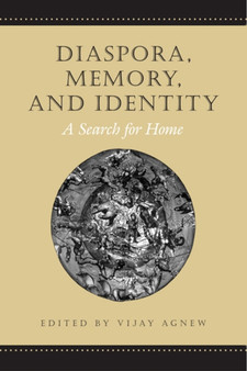 Diaspora, Memory, and Identity : A Search for Home