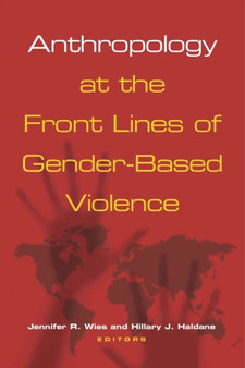 Anthropology at the Front Lines of Gender-Based Violence