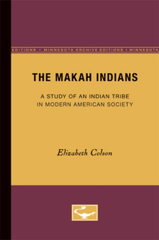 The Makah Indians : A Study of an Indian Tribe in Modern American Society